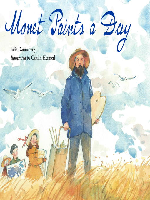 Title details for Monet Paints a Day by Julie Danneberg - Available